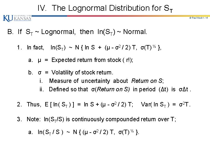 IV. The Lognormal Distribution for ST © Paul Koch 1 -14 B. If ST
