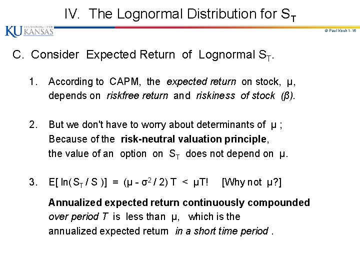 IV. The Lognormal Distribution for ST © Paul Koch 1 -16 C. Consider Expected