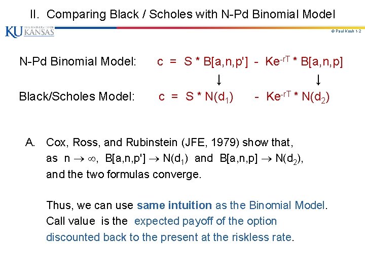 II. Comparing Black / Scholes with N-Pd Binomial Model © Paul Koch 1 -2