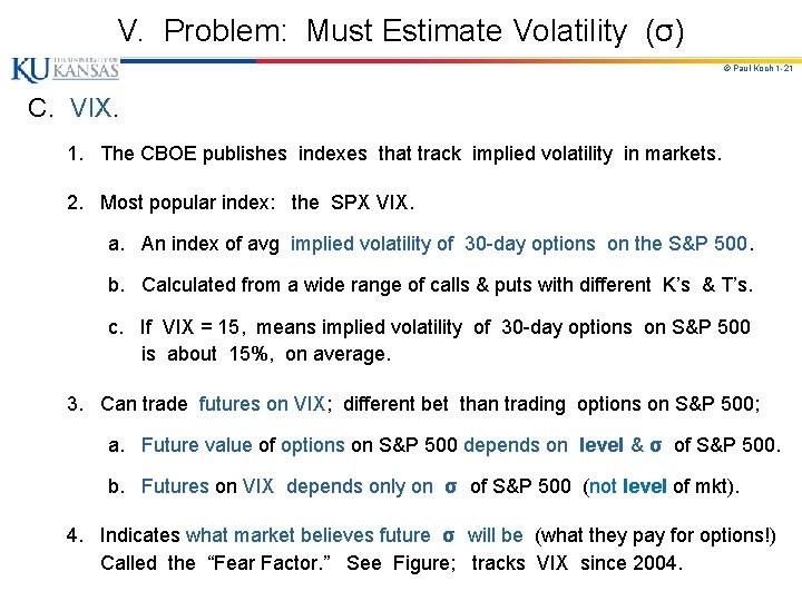 V. Problem: Must Estimate Volatility (σ) © Paul Koch 1 -21 C. VIX. 1.