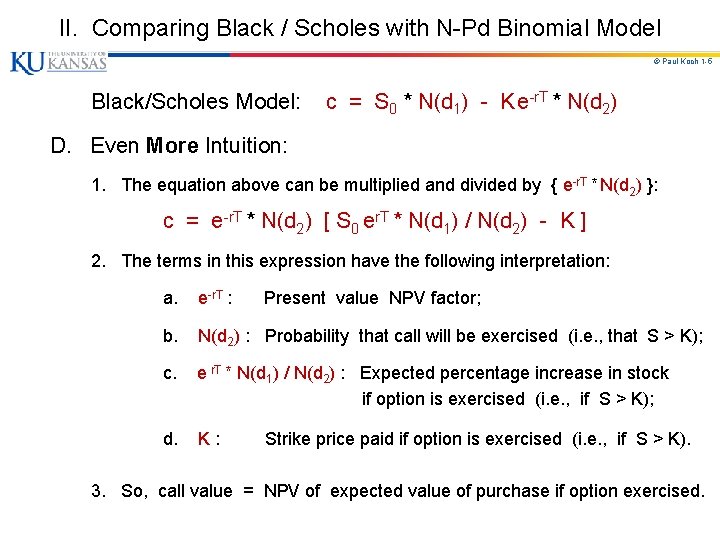 II. Comparing Black / Scholes with N-Pd Binomial Model © Paul Koch 1 -5