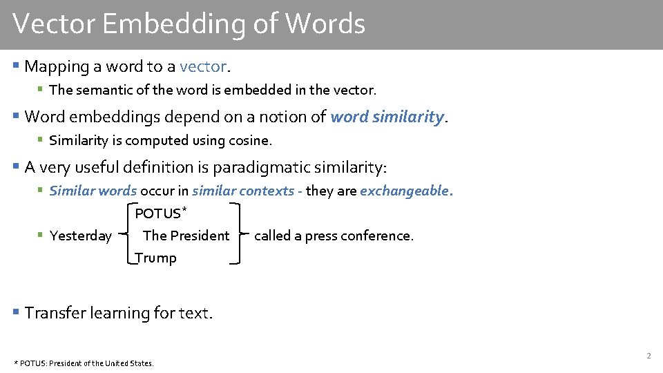 Vector Embedding of Words § Mapping a word to a vector. § The semantic