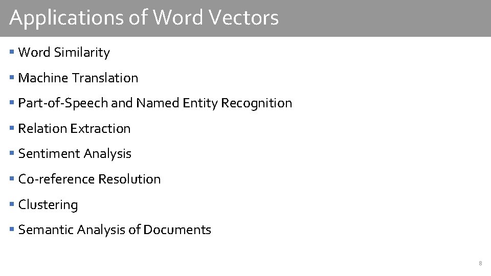 Applications of Word Vectors § Word Similarity § Machine Translation § Part-of-Speech and Named