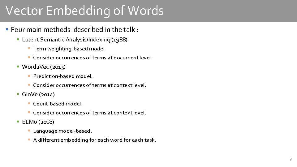 Vector Embedding of Words § Four main methods described in the talk : §