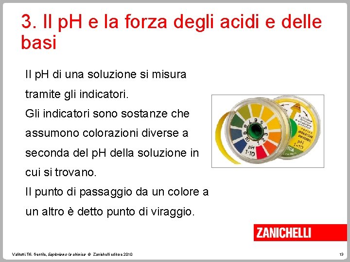 3. Il p. H e la forza degli acidi e delle basi Il p.