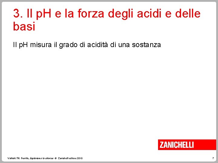 3. Il p. H e la forza degli acidi e delle basi Il p.
