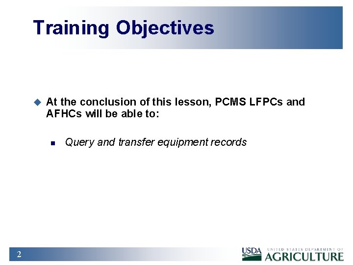 Training Objectives u At the conclusion of this lesson, PCMS LFPCs and AFHCs will