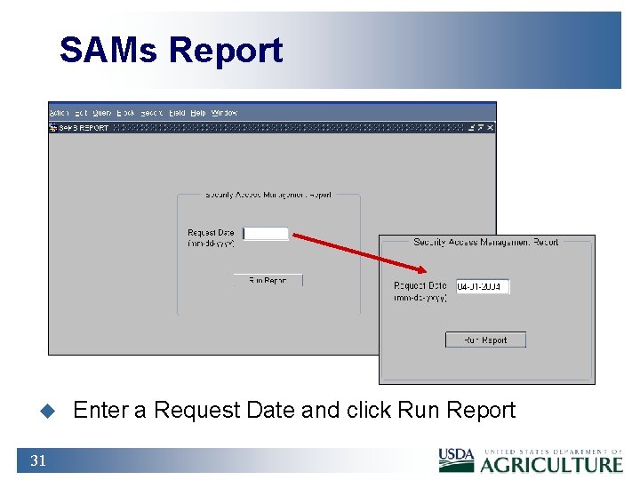 SAMs Report u 31 Enter a Request Date and click Run Report 