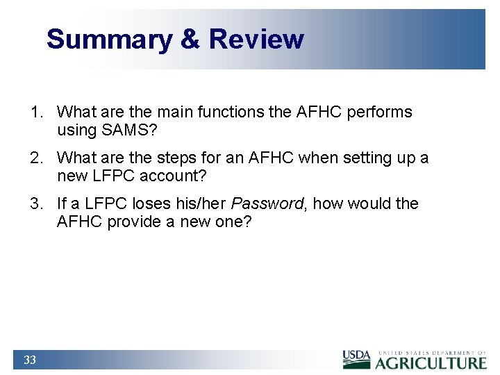 Summary & Review 1. What are the main functions the AFHC performs using SAMS?