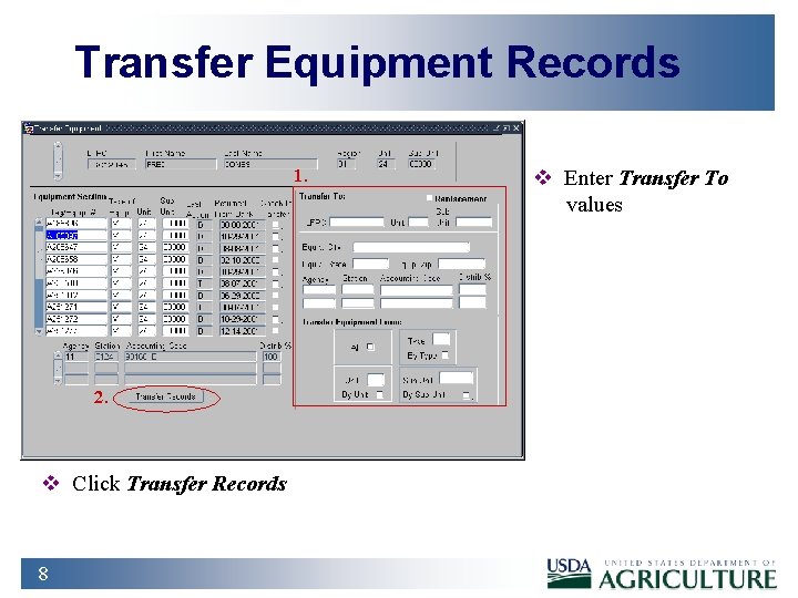 Transfer Equipment Records 1. 2. v Click Transfer Records 8 v Enter Transfer To