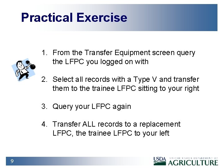 Practical Exercise 1. From the Transfer Equipment screen query the LFPC you logged on
