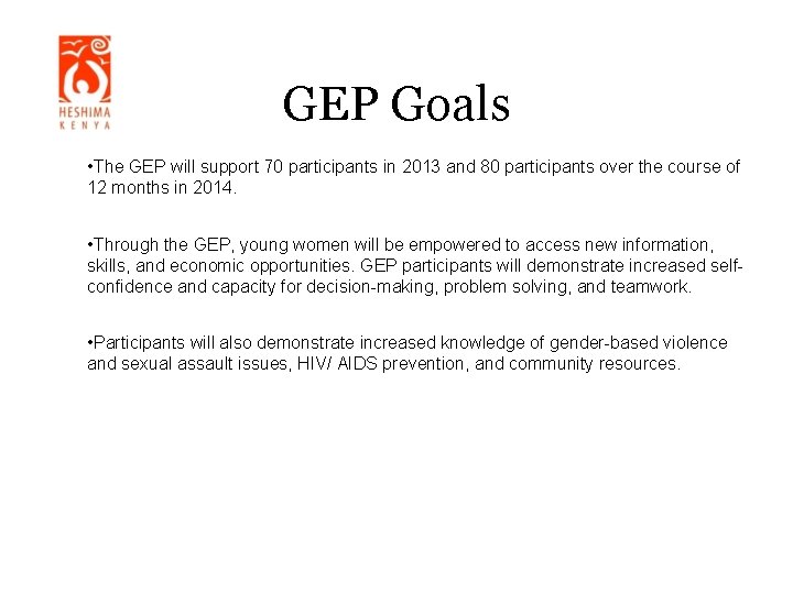 GEP Goals • The GEP will support 70 participants in 2013 and 80 participants