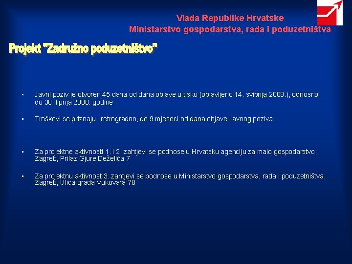 Vlada Republike Hrvatske Ministarstvo gospodarstva, rada i poduzetništva • Javni poziv je otvoren 45