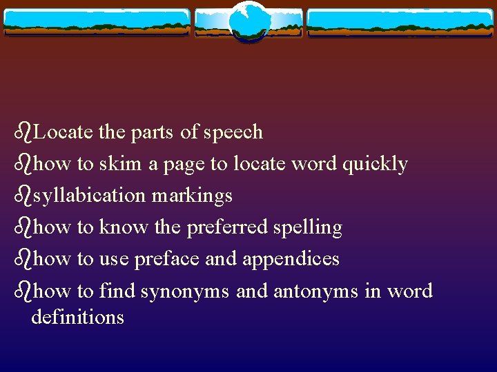 b. Locate the parts of speech bhow to skim a page to locate word