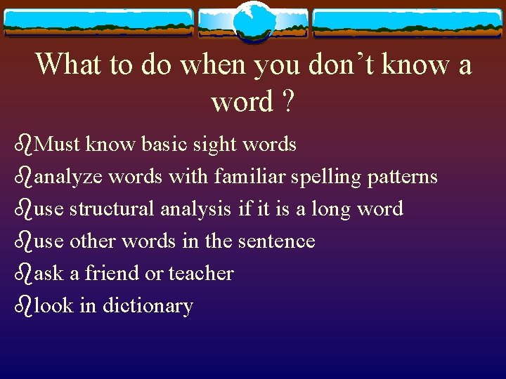 What to do when you don’t know a word ? b. Must know basic