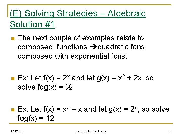 (E) Solving Strategies – Algebraic Solution #1 n The next couple of examples relate