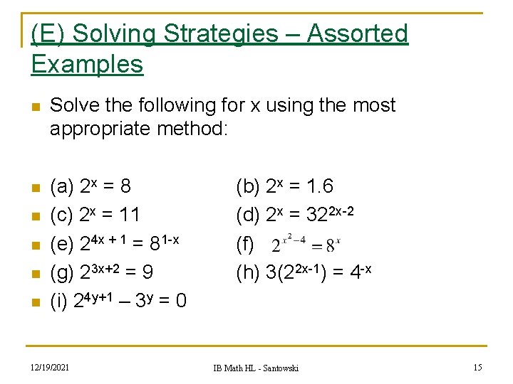 (E) Solving Strategies – Assorted Examples n Solve the following for x using the