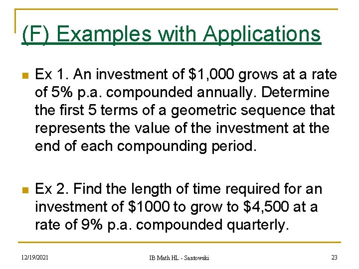 (F) Examples with Applications n Ex 1. An investment of $1, 000 grows at
