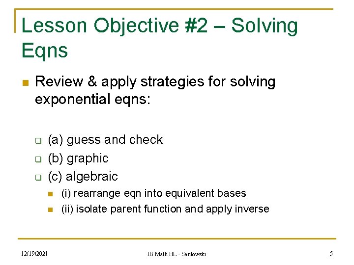 Lesson Objective #2 – Solving Eqns n Review & apply strategies for solving exponential