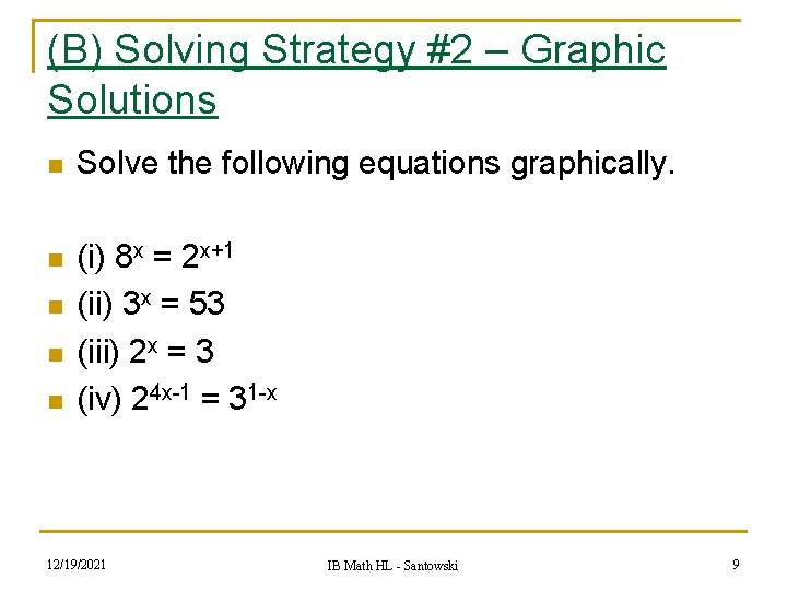 (B) Solving Strategy #2 – Graphic Solutions n Solve the following equations graphically. n