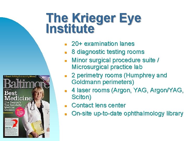 The Krieger Eye Institute n n n n 20+ examination lanes 8 diagnostic testing