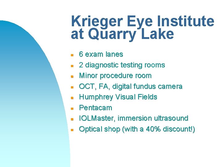 Krieger Eye Institute at Quarry Lake n n n n 6 exam lanes 2