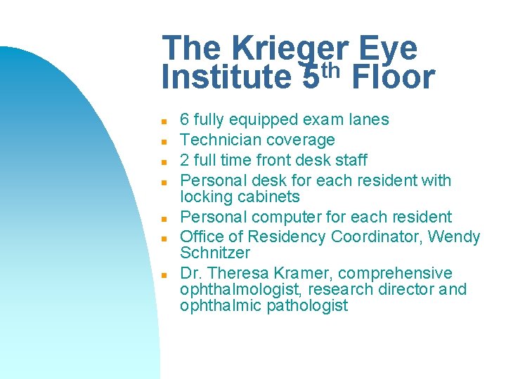 The Krieger Eye th Institute 5 Floor n n n n 6 fully equipped