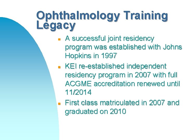 Ophthalmology Training Legacy n n n A successful joint residency program was established with