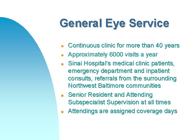 General Eye Service n n n Continuous clinic for more than 40 years Approximately