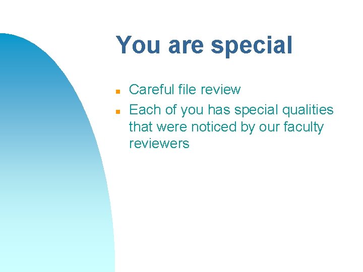 You are special n n Careful file review Each of you has special qualities