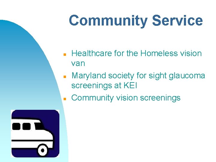 Community Service n n n Healthcare for the Homeless vision van Maryland society for