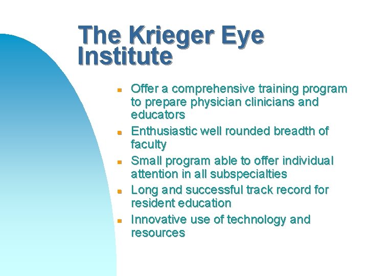 The Krieger Eye Institute n n n Offer a comprehensive training program to prepare