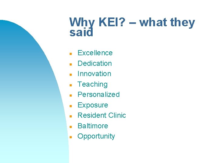 Why KEI? – what they said n n n n n Excellence Dedication Innovation
