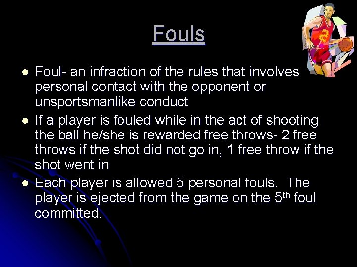 Fouls l l l Foul- an infraction of the rules that involves personal contact