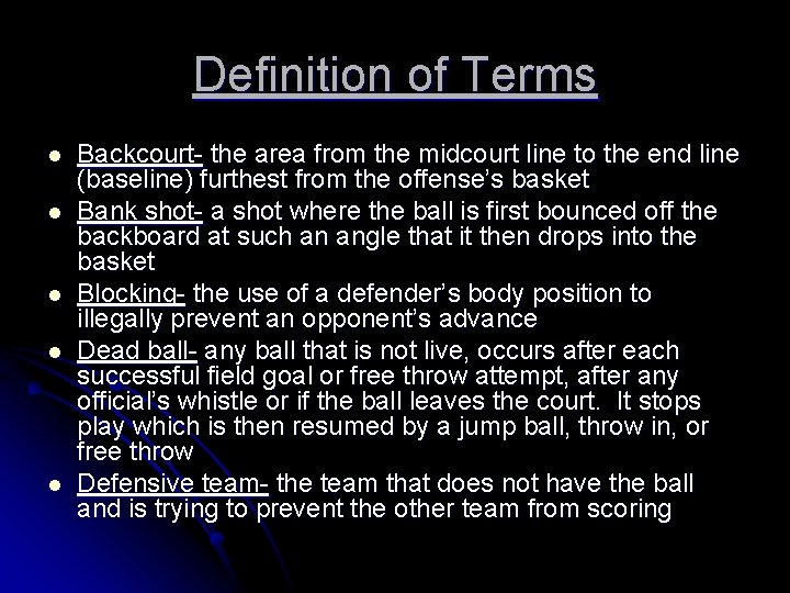 Definition of Terms l l l Backcourt- the area from the midcourt line to