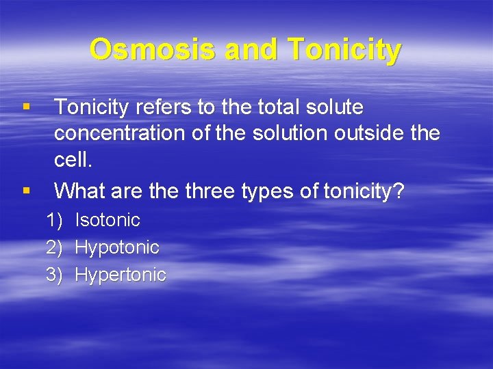 Osmosis and Tonicity § Tonicity refers to the total solute concentration of the solution