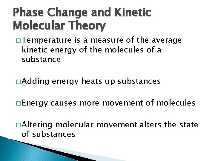 Phase Change and Kinetic Molecular Theory � Temperature is a measure of the average