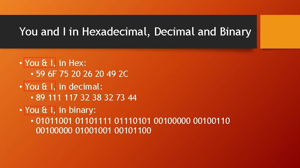 You and I in Hexadecimal, Decimal and Binary • You & I, in Hex: