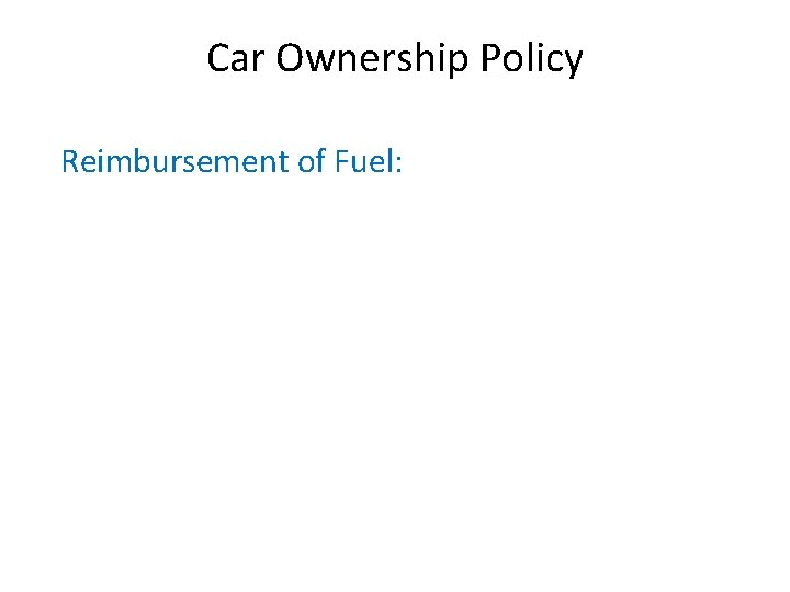 Car Ownership Policy Reimbursement of Fuel: 