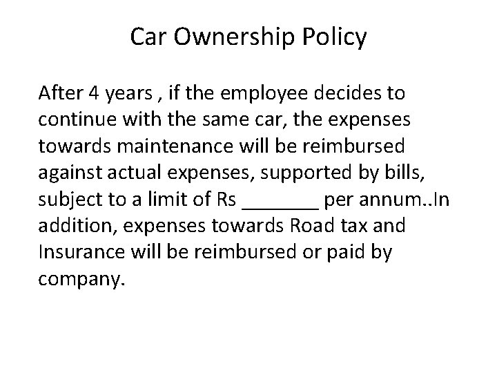 Car Ownership Policy After 4 years , if the employee decides to continue with