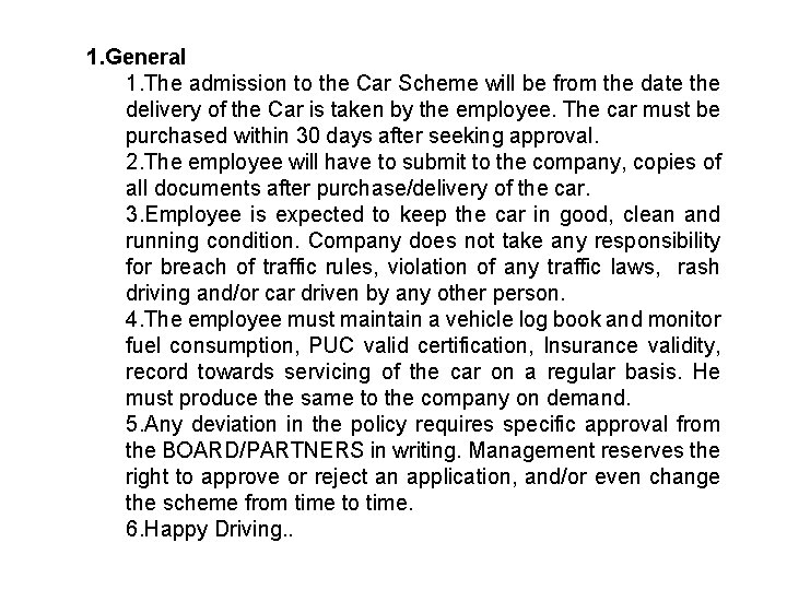 1. General 1. The admission to the Car Scheme will be from the date