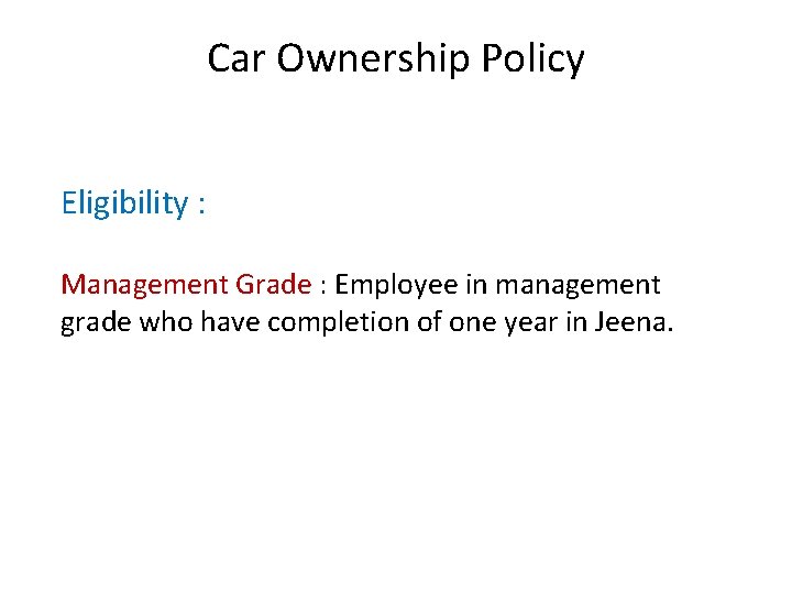 Car Ownership Policy Eligibility : Management Grade : Employee in management grade who have