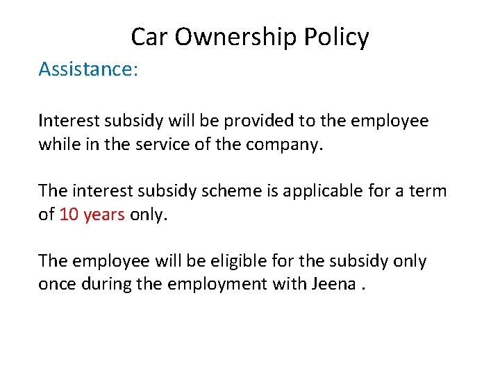 Car Ownership Policy Assistance: Interest subsidy will be provided to the employee while in