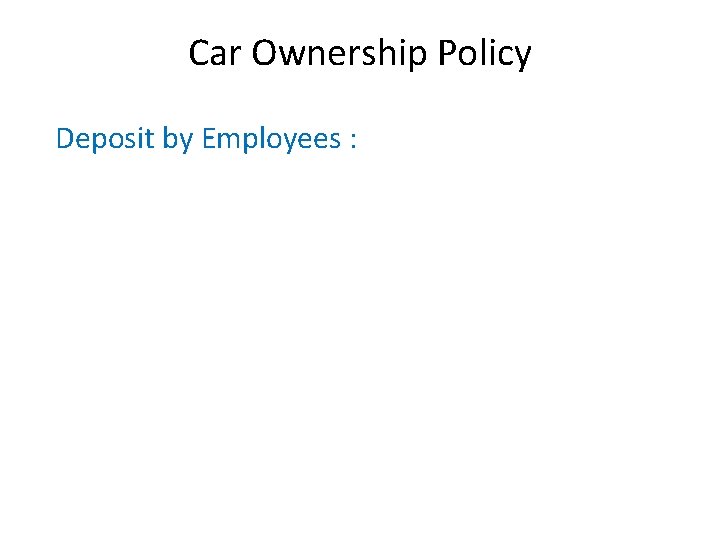 Car Ownership Policy Deposit by Employees : 