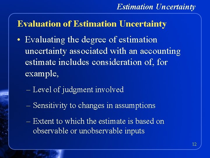 Estimation Uncertainty Evaluation of Estimation Uncertainty • Evaluating the degree of estimation uncertainty associated