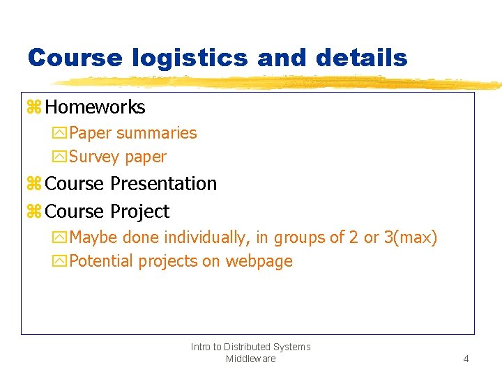 Course logistics and details z Homeworks y. Paper summaries y. Survey paper z Course