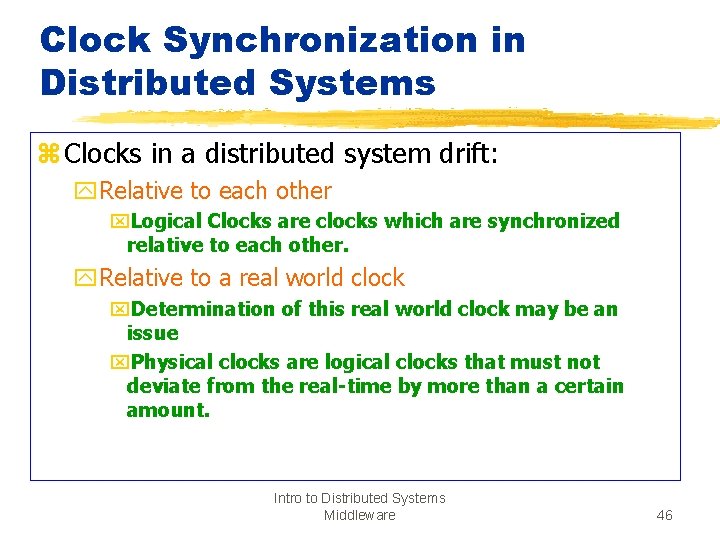 Clock Synchronization in Distributed Systems z Clocks in a distributed system drift: y. Relative