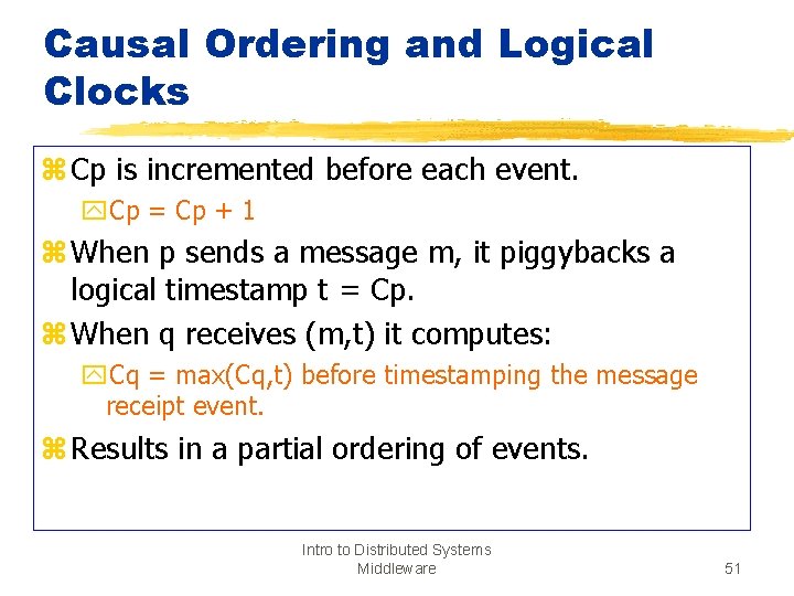 Causal Ordering and Logical Clocks z Cp is incremented before each event. y. Cp