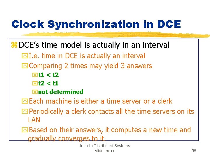Clock Synchronization in DCE z DCE’s time model is actually in an interval y.