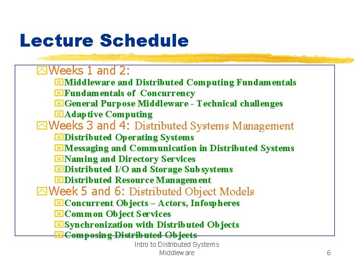 Lecture Schedule y. Weeks 1 and 2: x. Middleware and Distributed Computing Fundamentals x.